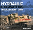 Hydraulic Excavators : The UK's Largest Units - Book