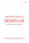 Francis Bacon Seminar : A Discussion of the Artist - Book