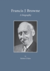 Francis J. Browne : A Biography - Book