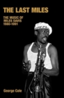 The Last Miles : The Music of Miles Davis, 1980-1991 - Book
