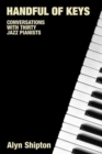Handful of Keys : Conversations with Thirty Jazz Pianists - Book