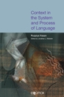 Context in the System and Process of Language - Book