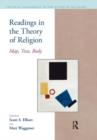 Readings in the Theory of Religion : Map, Text, Body - Book