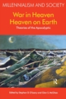 War in Heaven/Heaven on Earth : Theories of the Apocalyptic - Book