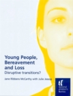 Young People, Bereavement and Loss : Disruptive Transitions? - Book