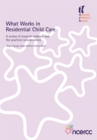 What Works in Residential Child Care : A Review of Research Evidence and the Practical Considerations - Book