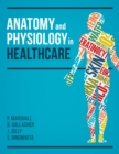 Anatomy and Physiology in Healthcare - Book