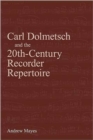 Carl Dolmetsch and the 20th-Century Recorder Repertoire - Book