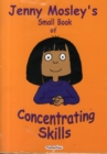 Jenny Mosley's Small Book of Concentrating Skills/Looking Skills; Thinking Skills and Speaking Skills - Book