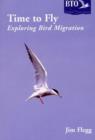Time to Fly : Exploring Bird Migration - Book