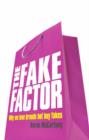 The Fake Factor : Why We Love Brands But Buy Fakes - Book