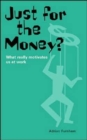 Just for the Money? : The True Role of Money in Our Lives - Book