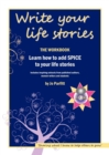 Write Your Life Stories : Learn How to Add Spice to Your Life Stories - Book