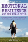 Emotional Resilience and the Expat Child : Practical Storytelling Techniques That Will Strengthen the Global Family - Book