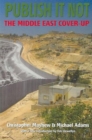 Publish it Not : The Middle East Cover-up - Book