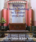 Anglican Church-Building in London 1915-1945 - Book