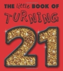 Little Book Of Turning 21 - Book