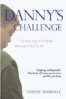 Danny's Challenge: The True Story of a Father Learning to Love His Son - Book