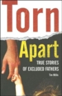 Torn Apart: True Stories of Excluded Fathers - Book