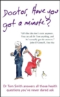 Dr Have You Got a Minute - Book