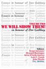 We Will Show Them : Essays in Honour of Dov Gabbay. Volume 2 - Book