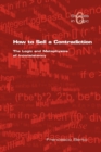 How to Sell a Contradiction : The Logic and Metaphysics of Inconsistency - Book