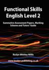 Functional Skills English Level 2 : Summative Assessment Papers, Marking Scheme and Tutors' Guide - Book