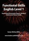 Functional Skills English Level 1 : Summative Assessment Papers, Marking Scheme and Tutors' Guide - Book