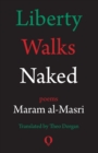 Liberty Walks Naked : Poems - Book