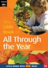 The Little Book of All Through the Year : Little Books with Big Ideas - Book