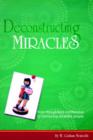Deconstructing Miracles : From Thoughtless Indifference to Honouring Disabled People - Book