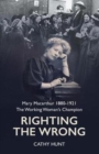 Righting the Wrong : Mary Macarthur 1880-1921. The working woman's champion - Book