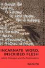 Incarnate Word, Inscribed Flesh : John's Prologue and the Postmodern - Book
