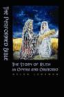 The Performed Bible : The Story of Ruth in Opera and Oratorio - Book