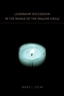 Leadership Succession in the World of the Pauline Circle - Book