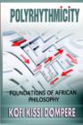 Polyrhythmicity : FOUNDATIONS OF AFRICAN PHILOSOPHY (cloth) - Book