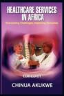 Health Services in Africa : Overcoming Challenges, Improving Outcomes - Book