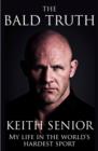 The Bald Truth : My Life in the World's Hardest Sport - Book