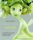 Animation in Sugar : 14 Beautifully Hand-Crafted Modelling Projects for Celebration Cakes - Book