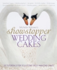 Michelle Wibowo's Showstopper Wedding Cakes : 10 Tutorials for Sculpting Truly Amazing Cakes - Book