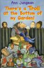 There's a Troll at the Bottom of My Garden - Book