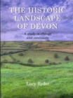 The Historic Landscape of Devon : A Study in Change and Continuity - Book