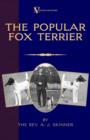 The Popular Fox Terrier (Vintage Dog Books Breed Classic - Smooth Haired + Wire Fox Terrier) - Book