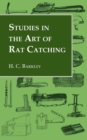 Studies In the Art of Rat Catching - With Additional Notes on Ferrets and Ferreting, Rabbiting and Long Netting - Book