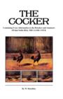 The Cocker - Containing Every Information to the Breeders and Amateurs Of That Noble Bird the Game Cock (History of Cockfighting Series) - Book