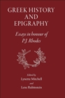 Greek History and Epigraphy : Essays in Honour of P.J. Rhodes - Book