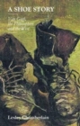 A Shoe Story : Van Gogh, the Philosophers and the West - Book