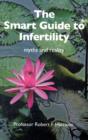 The Smart Guide to Infertility : Fact and Fiction - Book