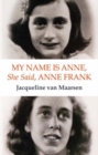 My Name is Anne, She Said, Anne Frank - Book