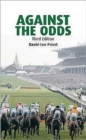 Against the Odds : A Comprehensive Guide to Betting on Horseracing - Book
